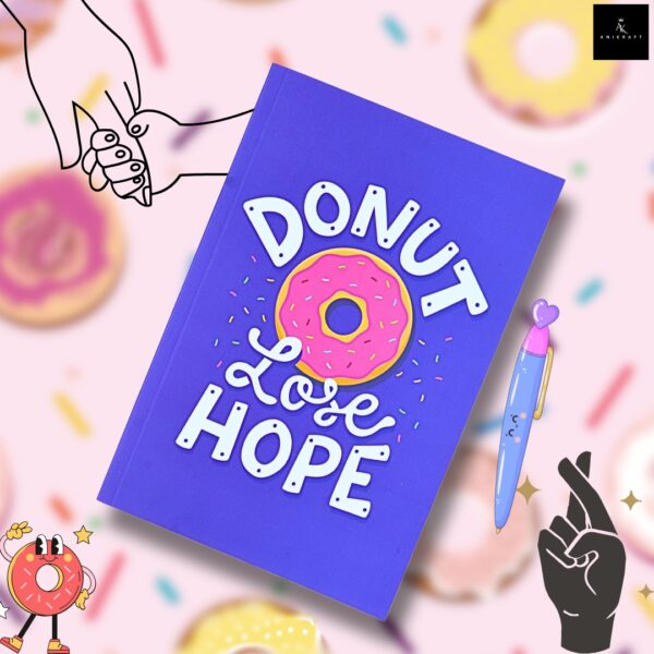 Donut Lose Hope Notebook Diary